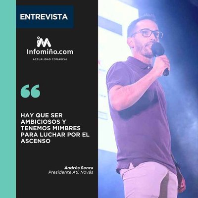 Entrevista a Andr�s Senra, presidente del Atl�tico Nov�s: Hay que ser ambiciosos y tenemos mimbres para luchar por el ascenso
