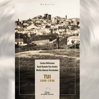 Randufe acoge la presentaci�n de Tui 1900-1936, una historia de Tui contada desde abajo