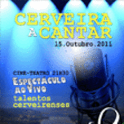 TALENTOS CONCELHIOS EXIBEM-SE SBADO, DIA 15, NO -CERVEIRA A CANTAR-