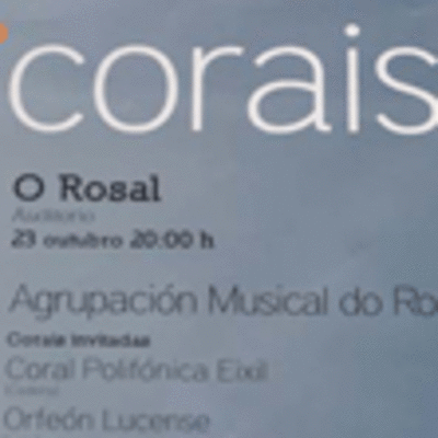 CONCERTO DE CORAIS E DA AGRUPACIN MUSICAL DO ROSAL O SBADO 23 DE OCTUBRO
