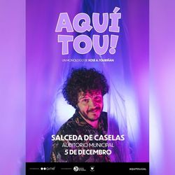 Infominho -  El humor de Xos Tourin recala en Salceda de Caselas con su show -Aqu Tou!- - 