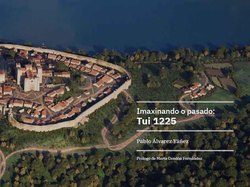 Infominho - La Catedral de Tui protagoniza una obra inédita que reconstruye la ciudad en el momento de su consagración - Infominho - La Catedral de Tui protagoniza una obra inédita que reconstruye la ciudad en el momento de su consagración -