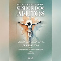 Infominho - Vila Praia de Ancora estrena el 2026 con la Festa en Honra de Nosso Senhor dos Aflitos - Infominho - Vila Praia de Ancora estrena el 2026 con la Festa en Honra de Nosso Senhor dos Aflitos -