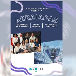 Infominho -  El Auditorio de O Rosal acoge -Arraiadas-, una comedia sobre la posguerra en el Baixo Mi�o - 