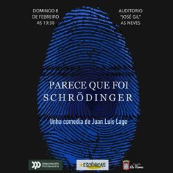 Infominho -  El Auditorio Municipal de As Neves acoge la comedia -Parece que fue Schr�dinger- con Juan Luis Lage - 