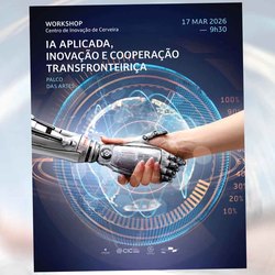 Infominho -  El Centro de Innovaci�n de Cerveira organiza una jornada para aplicar la IA al crecimiento empresarial transfronterizo - 