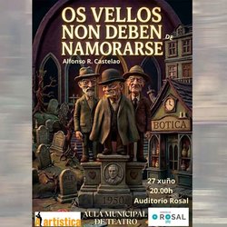 Infominho -  La obra -Os vellos non deben de namorarse- de Castelao llega a O Rosal - 
