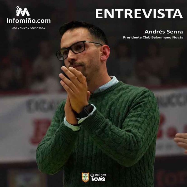 Entrevista a Andrs Senra, presidente del Valinox Novs: Nuestro sueo es disputar una fase de ascenso a ASOBAL