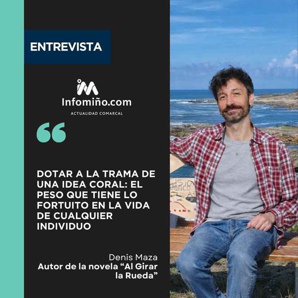 Infominho - Entrevista: Denis Maza regresa a A Guarda para presentar su nueva novela sobre el azar y el destino - Infominho - Entrevista: Denis Maza regresa a A Guarda para presentar su nueva novela sobre el azar y el destino -