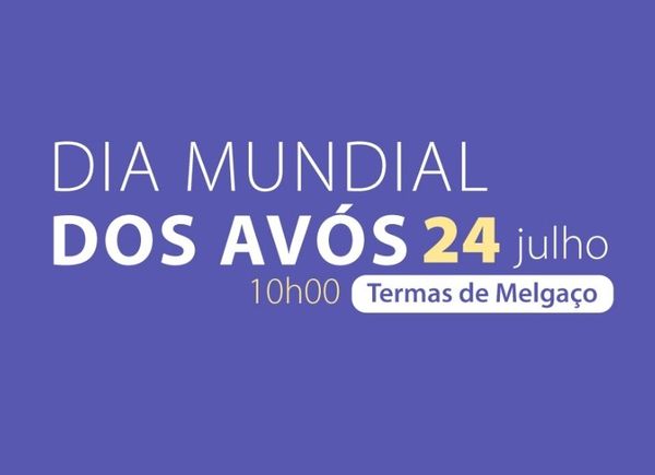 Infominho - Melgaço celebra el Día Mundial de los Abuelos el 24 de julio - Infominho - Melgaço celebra el Día Mundial de los Abuelos el 24 de julio -